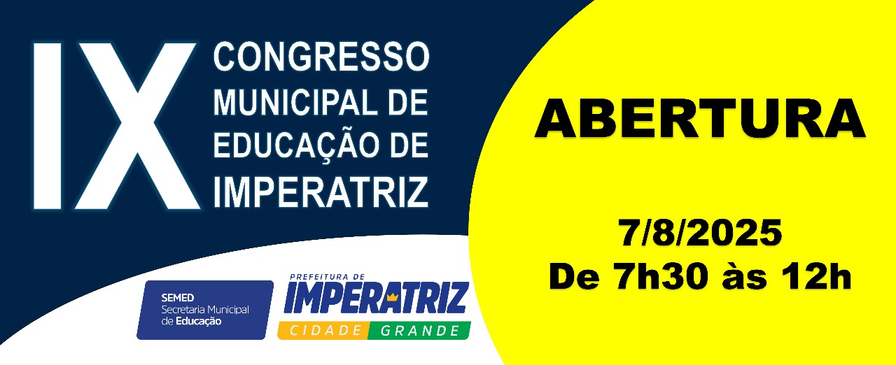 ABERTURA IX CONGRESSO MUNICIPAL DE EDUCAÇÃO 07/08/2025 DAS 7H30 ÀS 12H Logo